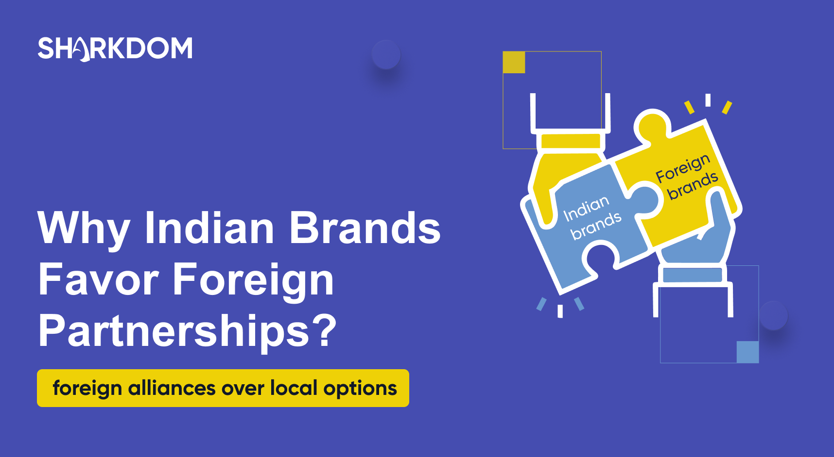 Why Do Indian Brands Prefer Foreign Partnerships Despite Equal Benefits from Domestic Counterparts?