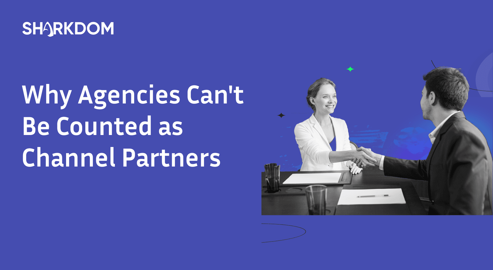 Why Agencies Can't Be Counted as Channel Partners