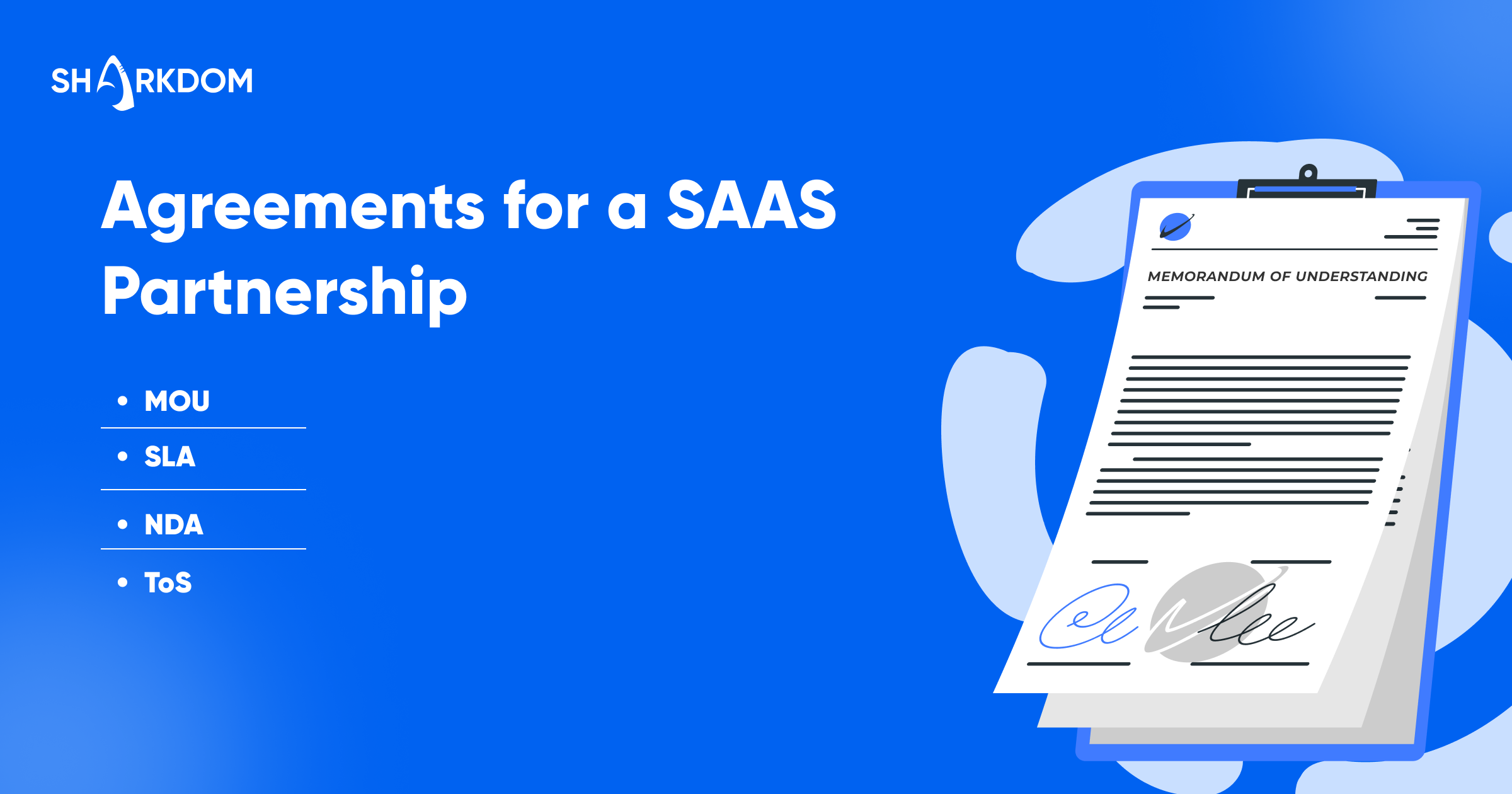 Apart from MOU's, Is their any other agreement needed for a SAAS Partnership?
